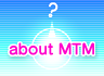 about MTM